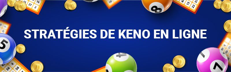 Stratégies de keno en ligne