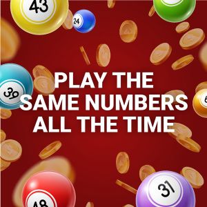 Strategy 2: Consistently Play the Same Numbers.
